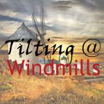 Tilting at Windmills – Don Quixote Spain,Consuegra. windmills on sunset,